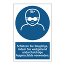 Schützen Sie Säuglinge, indem Sie weitgehend undurchsichtige Augenschilde verwenden.