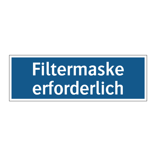 Filtermaske erforderlich