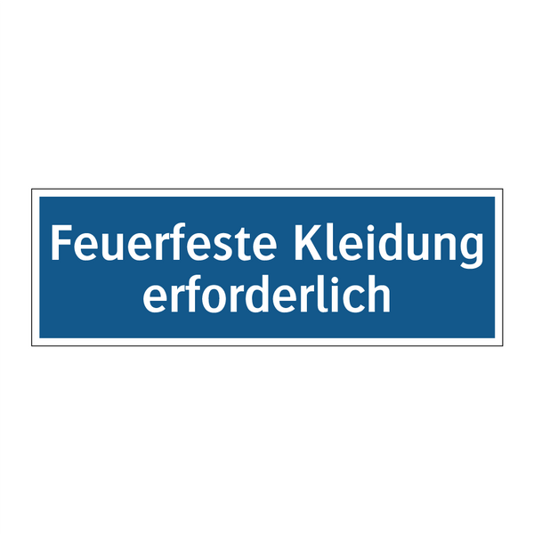 Feuerfeste Kleidung erforderlich