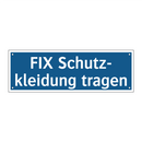 FIX Schutz- kleidung tragen