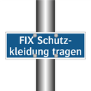 FIX Schutz- kleidung tragen