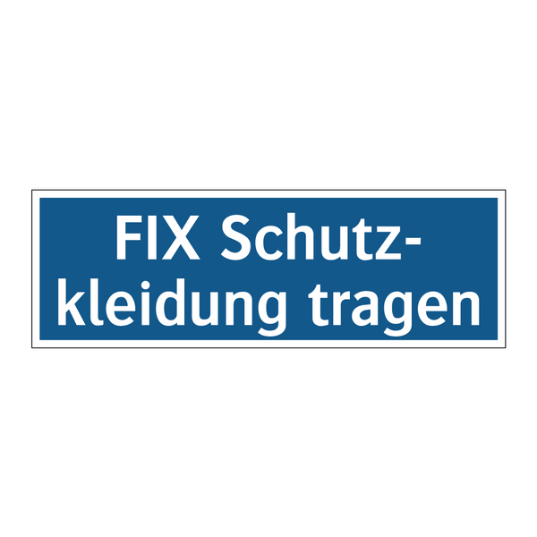 FIX Schutz- kleidung tragen