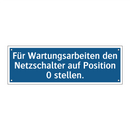 Für Wartungsarbeiten den Netzschalter auf Position 0 stellen.