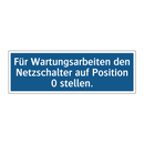 Für Wartungsarbeiten den Netzschalter auf Position 0 stellen.
