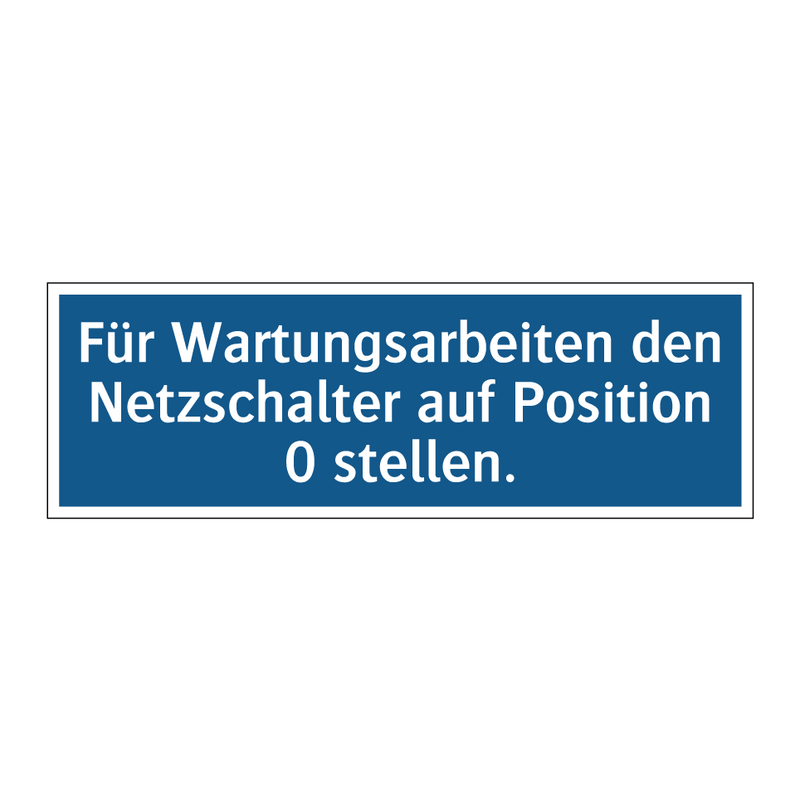 Für Wartungsarbeiten den Netzschalter auf Position 0 stellen.