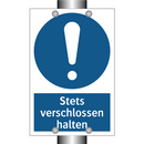 Stets verschlossen halten