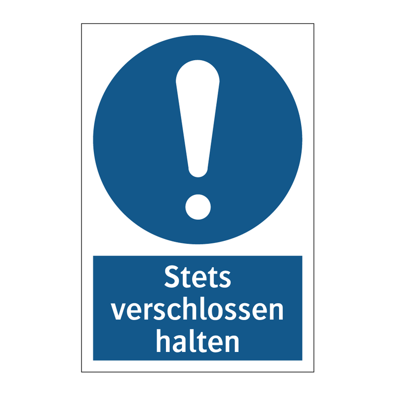 Stets verschlossen halten