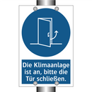 Die Klimaanlage ist an, bitte die Tür schließen.