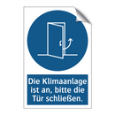 Die Klimaanlage ist an, bitte die Tür schließen.