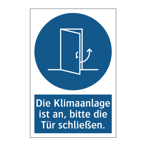 Die Klimaanlage ist an, bitte die Tür schließen.