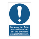 Der Motor des Autos muss während des Be- und Entladens ausgeschaltet sein.