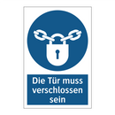 Die Tür muss verschlossen sein