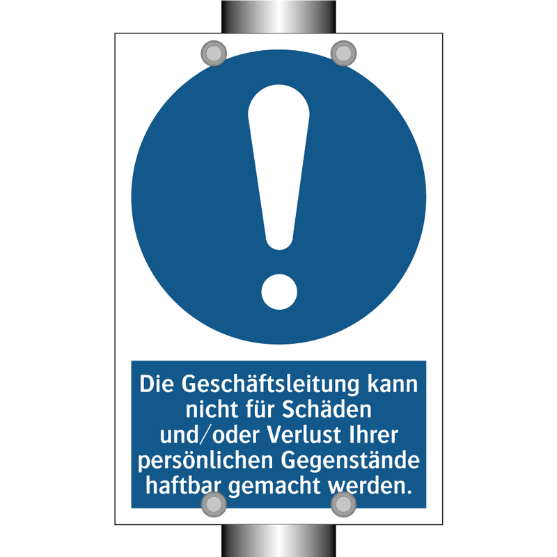 Die Geschäftsleitung kann nicht für Schäden und/oder Verlust Ihrer persönlichen Gegenstände haftbar gemacht werden.