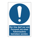 Der Lkw darf nur von Personal mit einer Fahrerlaubnis betrieben werden.