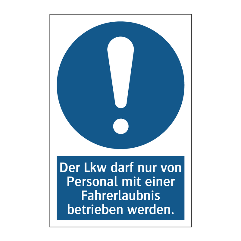 Der Lkw darf nur von Personal mit einer Fahrerlaubnis betrieben werden.