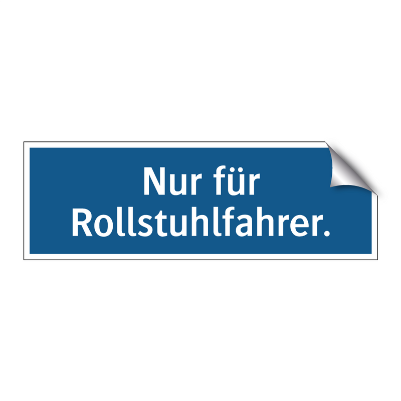 Nur für Rollstuhlfahrer.