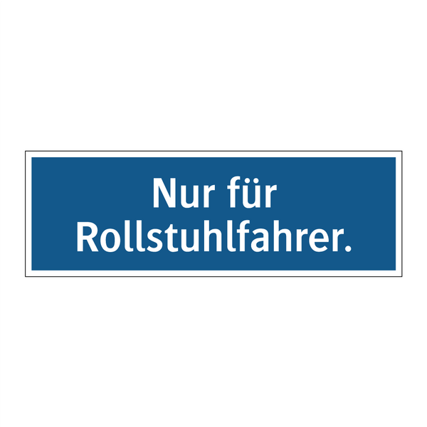 Nur für Rollstuhlfahrer.