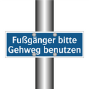 Fußgänger bitte Gehweg benutzen
