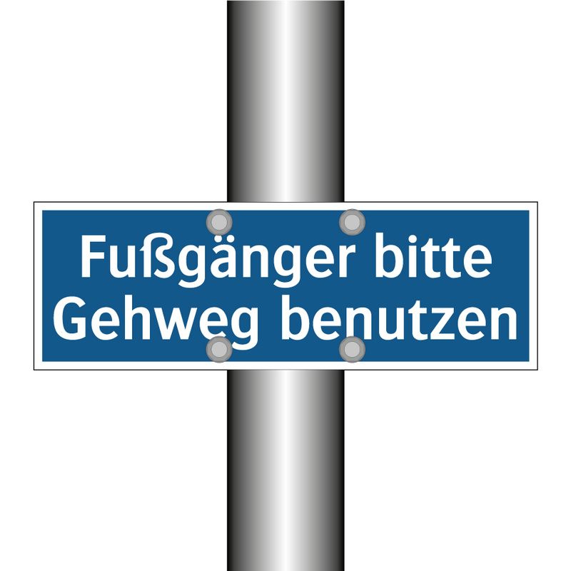 Fußgänger bitte Gehweg benutzen