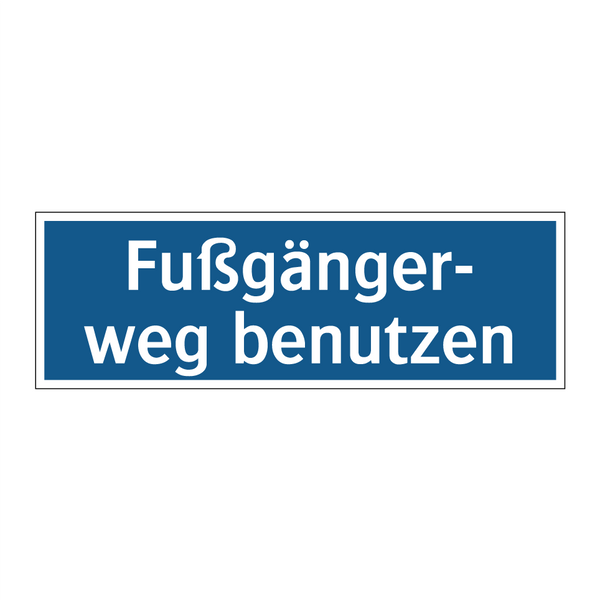 Fußgänger- weg benutzen