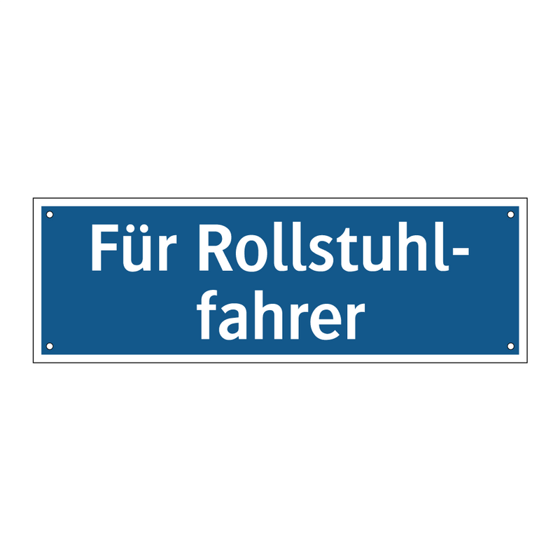 Für Rollstuhl- fahrer