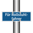 Für Rollstuhl- fahrer