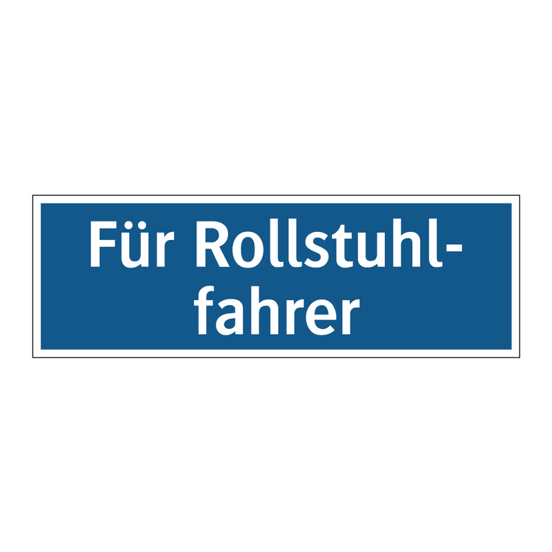 Für Rollstuhl- fahrer