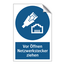 Vor Öffnen Netzwerkstecker ziehen