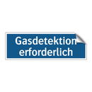 Gasdetektion erforderlich