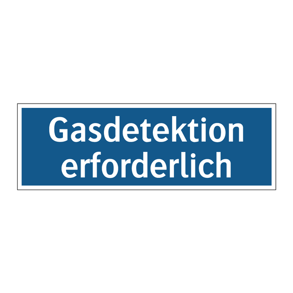 Gasdetektion erforderlich