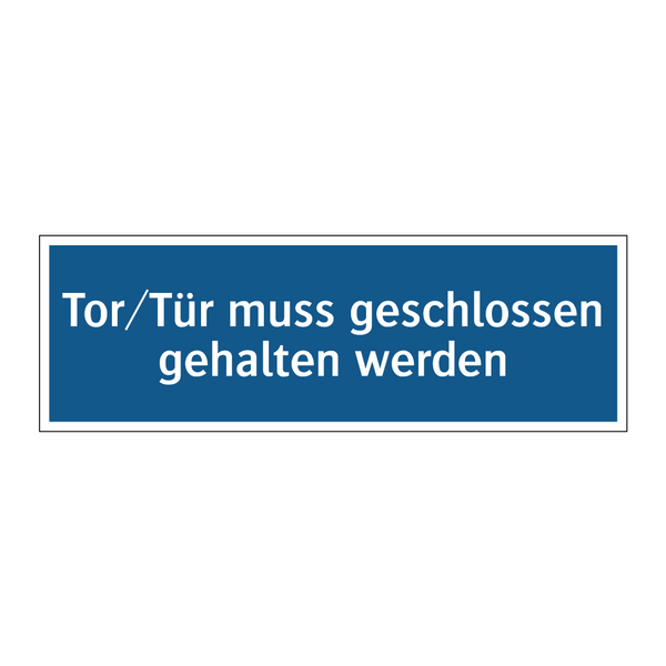 Tor/Tür muss geschlossen gehalten werden