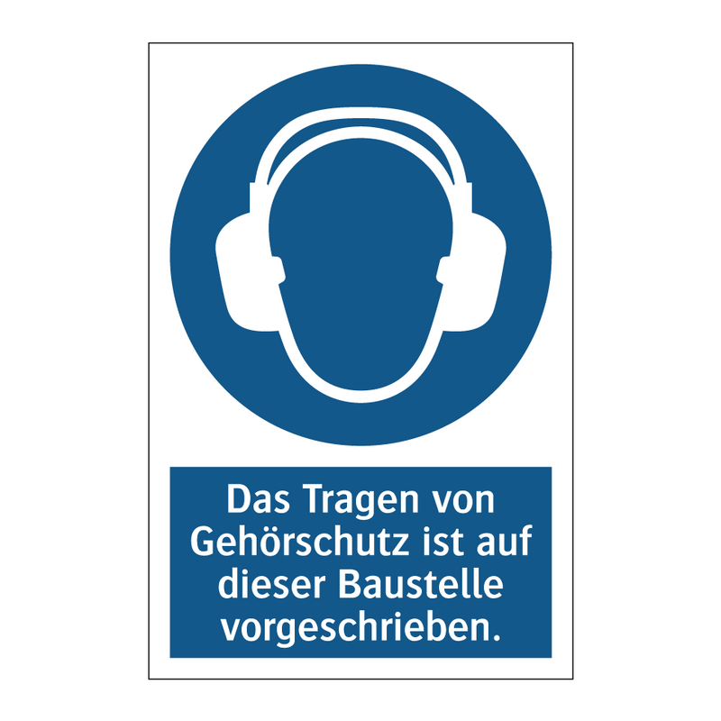 Das Tragen von Gehörschutz ist auf dieser Baustelle vorgeschrieben.