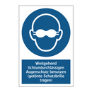 Weitgehend lichtundurchlässigen Augenschutz benutzen (getönte Schutzbrille tragen)