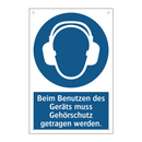 Beim Benutzen des Geräts muss Gehörschutz getragen werden.