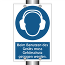 Beim Benutzen des Geräts muss Gehörschutz getragen werden.