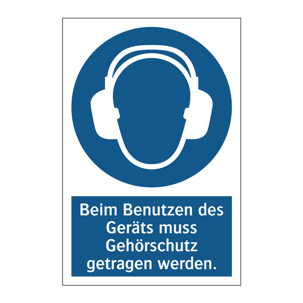 Beim Benutzen des Geräts muss Gehörschutz getragen werden.