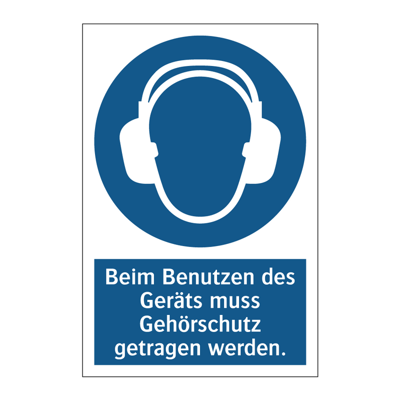Beim Benutzen des Geräts muss Gehörschutz getragen werden.
