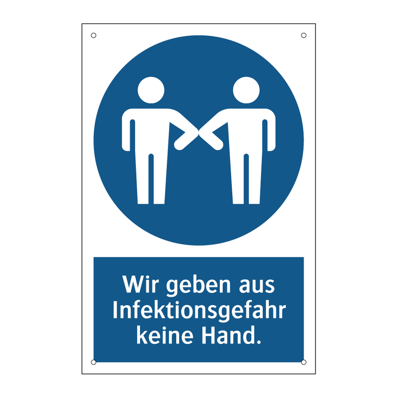 Wir geben aus Infektionsgefahr keine Hand.