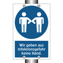 Wir geben aus Infektionsgefahr keine Hand.