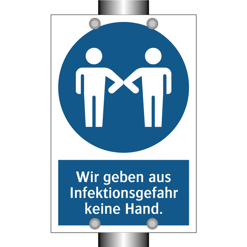 Wir geben aus Infektionsgefahr keine Hand.