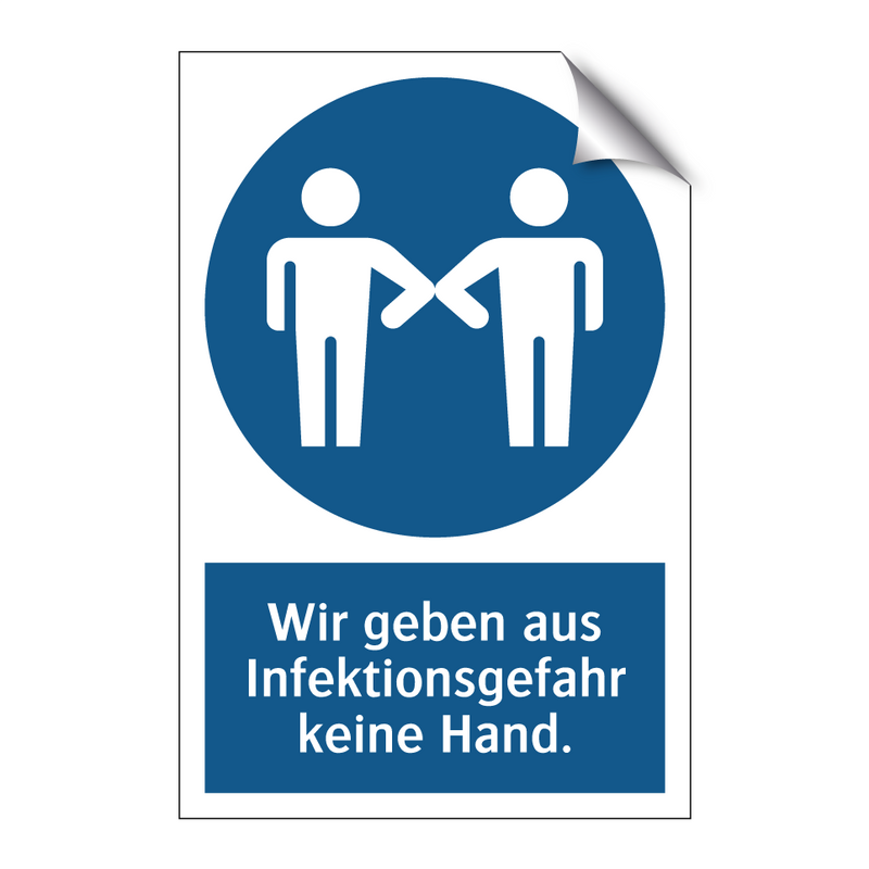 Wir geben aus Infektionsgefahr keine Hand.