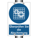 Überprüfen Sie die Abschirmung