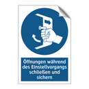 Öffnungen während des Einstellvorgangs schließen und sichern