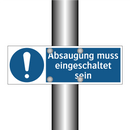 Absaugung muss eingeschaltet sein