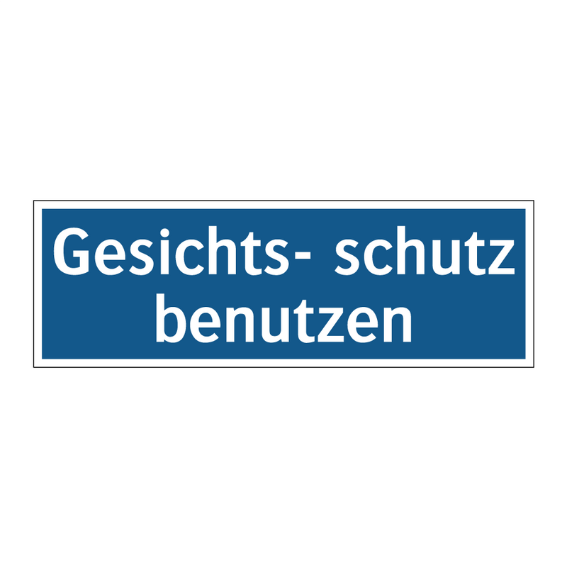 Gesichts- schutz benutzen