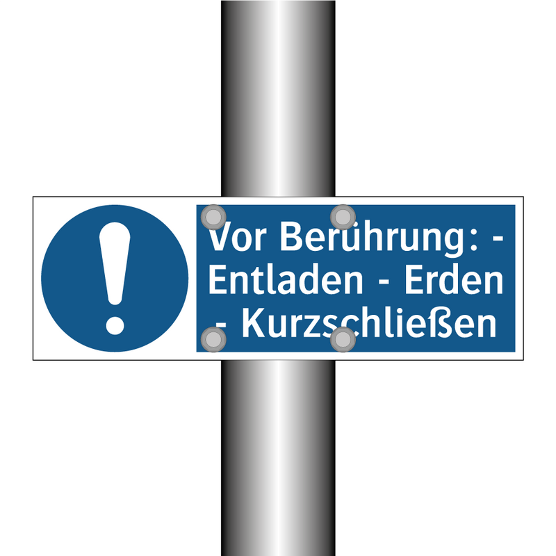 Vor Berührung: - Entladen - Erden - Kurzschließen