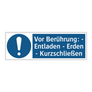 Vor Berührung: - Entladen - Erden - Kurzschließen