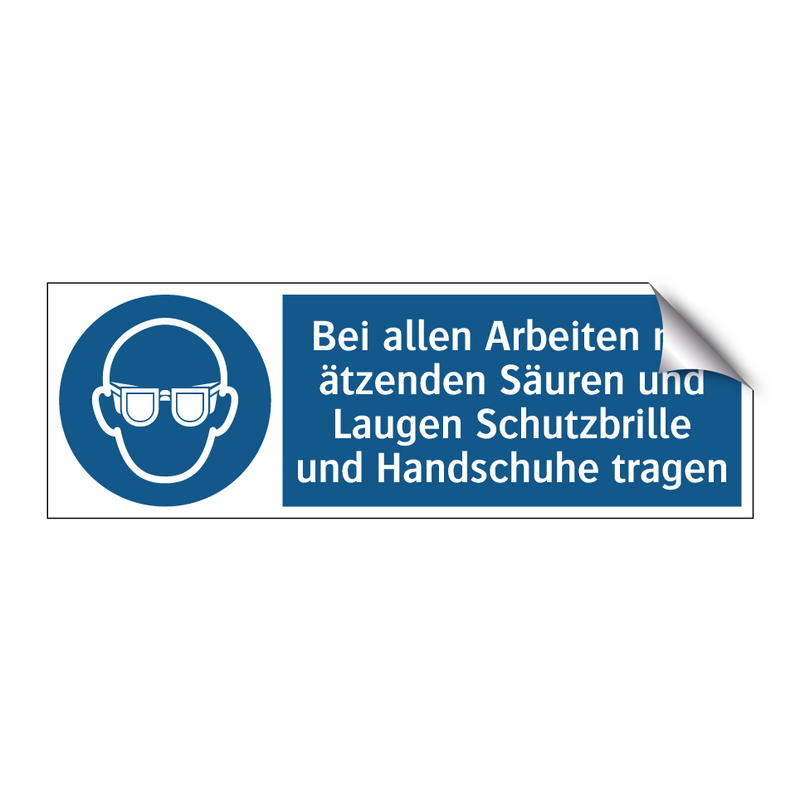 Bei allen Arbeiten mit ätzenden Säuren und Laugen Schutzbrille und Handschuhe tragen