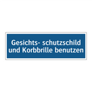 Gesichts- schutzschild und Korbbrille benutzen