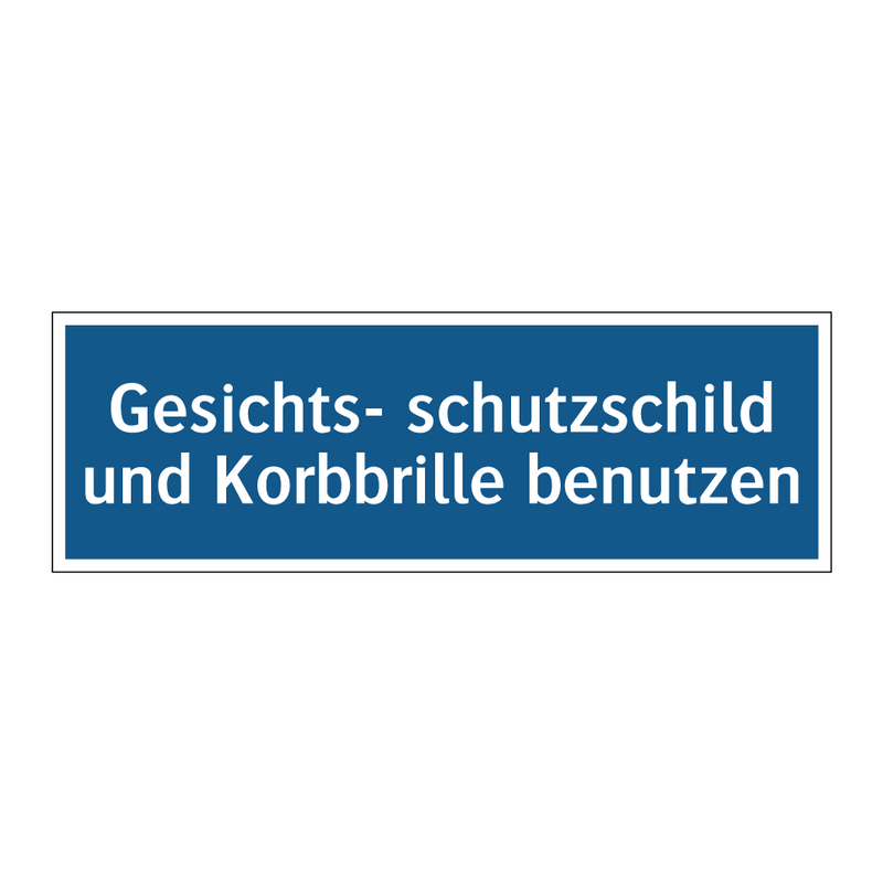 Gesichts- schutzschild und Korbbrille benutzen